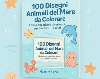 May include: A children's coloring book titled "100 Sea Animals to Color" with illustrations of a fish, dolphin, crab, and octopus. The book is light blue with the text in blue and white. The book is designed for children ages 3-6 and 5-6.