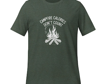 Funny Camping Tee • Campfire Calories Don't Count Shirt