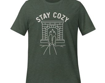 Stay Cozy • Minimalist Fireplace Tee • Cozy Cabin T-Shirt • Winter Lodge Shirt