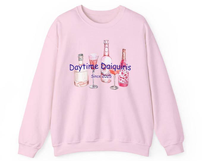 Daytime Daiquiris Sweatshirt. Pretty in Pink. Cozy on Purpose