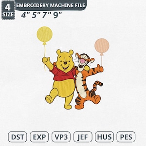 May include: Embroidery machine file featuring Winnie the Pooh and Tigger holding balloons. The design includes the text "EMBROIDERY MACHINE FILE" and size options of 4", 5", 7", and 9". File formats include DST, EXP, VP3, JEF, HUS, and PES.