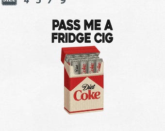 Pass Me a Fridge Cig Embroidery Design, Funny Embroidery File