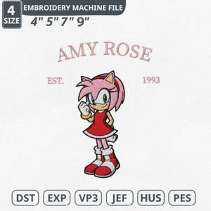 May include: An embroidery machine file featuring Amy Rose from Sonic the Hedgehog. The design includes Amy Rose in a red dress, with the text "AMY ROSE" above her, and "EST. 1993" below. Available sizes are 4", 5", 7", and 9".