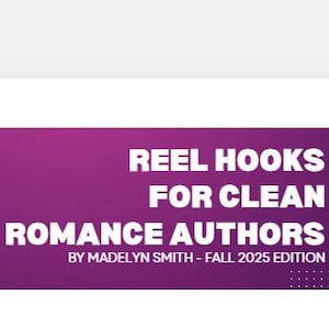 May include: A banner with a purple background and white text that reads "REEL HOOKS FOR CLEAN ROMANCE AUTHORS" and "BY MADELYN SMITH - FALL 2025 EDITION". The banner has a geometric design with shades of purple.