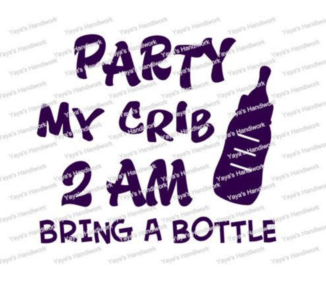 Party my crib 2 am bring a bottle Baby Onesie file Digital Etsy