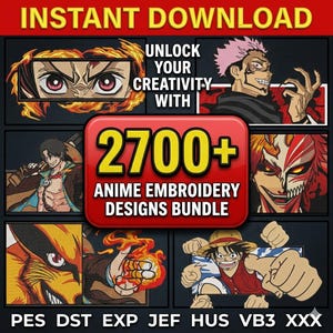 May include: A digital download graphic featuring anime embroidery designs. The image includes various anime characters and the text "2700+ ANIME EMBROIDERY DESIGNS BUNDLE". The top banner reads "INSTANT DOWNLOAD".