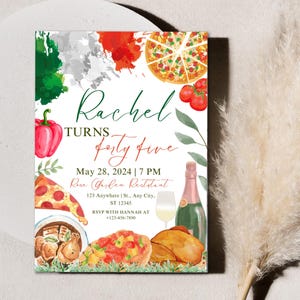May include: A watercolor-style invitation with Italian food illustrations, including pizza, tomatoes, and a bottle of champagne. The invitation reads "Rachel Turns Forty Five" with event details: May 28, 2024, 7 PM, Rose Garden Restaurant.