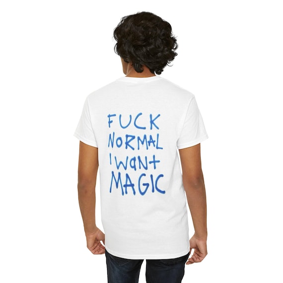 Fuck Normal I Want Magic T-shirt | Handwritten Blue Text Shirt - Etsy