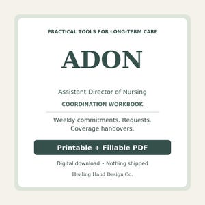 Könnte beinhalten: Ein digitales Arbeitsbuch mit dem Titel ADON Assistant Director of Nursing Coordination Workbook und dem Untertitel Practical Tools for Long-Term Care. Es enthält Abschnitte für wöchentliche Verpflichtungen, Anfragen und Übergaben als PDF.