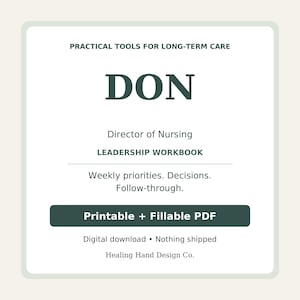 May include: A white digital workbook cover titled Practical Tools for Long-Term Care DON Director of Nursing Leadership Workbook. It includes the text Weekly priorities. Decisions. Follow-through. and Printable + Fillable PDF.