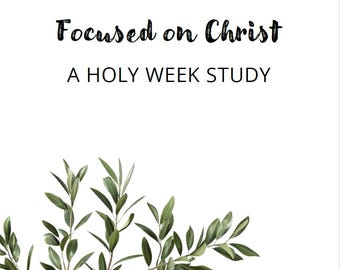 Centré sur le Christ - Une étude de la semaine sainte (téléchargement numérique)