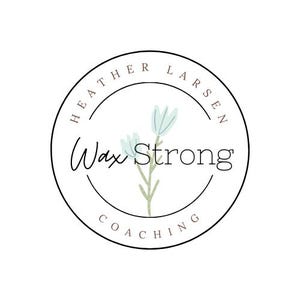 May include: A circular logo featuring the text "HEATHER LARSEN" at the top and "COACHING" at the bottom. The words "Wax Strong" are in the centre, with a floral design. The logo is in black, white, and light green.