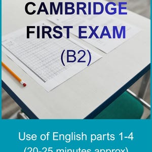 Könnte beinhalten: Ein Testblatt mit der Aufschrift "CAMBRIDGE FIRST EXAM (B2)" liegt auf einem hellen Schreibtisch, daneben ein Bleistift. Das Bild enthält den Text "Use of English parts 1-4 (20-25 minutes approx)".