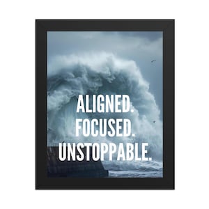 Aligned Focused Unstoppable Framed Poster | Motivational Wall Art