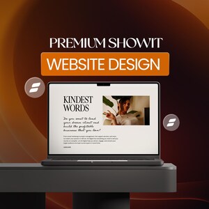 May include: A laptop displaying a website design with the text "PREMIUM SHOWIT WEBSITE DESIGN." The screen shows "KINDEST WORDS" and a woman. The text reads, "Do you want to land your dream client and build the profitable business that you love?"