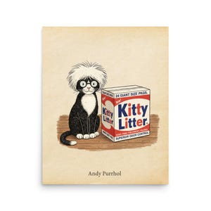 May include: A print depicting a black and white cat with glasses and a white, fluffy hairstyle, beside a box of "Kitty Litter." The box is red and blue and reads "Kitty Litter" and "24 Giant Size Pkgs." The artist's name, "Andy Purrhol," is at the bottom.