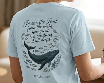 Praise the Lord from the Earth Christian T-Shirt - Psalm 148:7