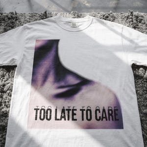 Too Late To Care Graphic Tee, Dark Aesthetic Oversized Shirt, Cyber Grunge Graphic T-shirt, Webcore Alt Fashion, Darkwave Indie Clothing