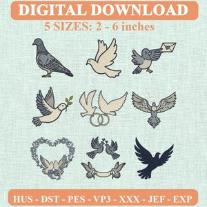 May include: A digital download embroidery design set featuring nine distinct pigeon and dove illustrations, including birds in flight, carrying letters, holding olive branches, and paired with rings or hearts. Text reads: DIGITAL DOWNLOAD 5 SIZES: 2 - 6 inches.