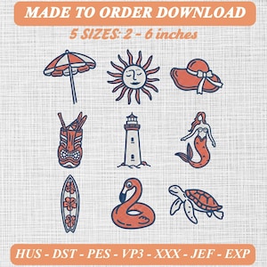May include: A digital embroidery design set featuring nine summer-themed icons: a beach umbrella, sun, sun hat, tiki mug, lighthouse, mermaid, surfboard, flamingo float, and sea turtle. Text reads MADE TO ORDER DOWNLOAD 5 SIZES 2-6 inches HUS-DST-PES-VP3-XXX-JEF-EXP.