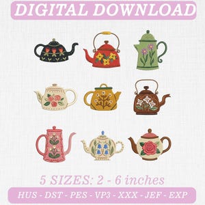 Könnte beinhalten: Ein digitales Stickmuster-Set zum Herunterladen mit neun verschiedenen Teekannen mit Blumenmotiven in verschiedenen Farben. Der Text lautet DIGITAL DOWNLOAD und 5 SIZES: 2 - 6 inches, gefolgt von den Dateiformaten HUS, DST, PES, VP3, XXX, JEF und EXP.
