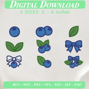 May include: A digital embroidery design set featuring blueberries, green leaves, and blue bows. The text reads DIGITAL DOWNLOAD and 5 SIZES: 2 - 6 inches, with file formats HUS, DST, PES, VP3, XXX, JEF, and EXP listed at the bottom of the image.