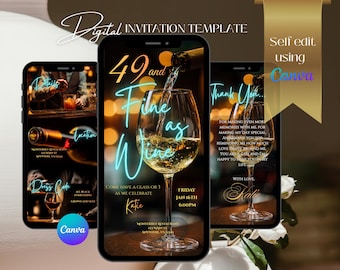 May include: Digital invitation template on a smartphone screen, featuring the text "49 and Fine as Wine" in a neon blue font. The image includes a wine glass being filled with wine, and the text "Self edit using Canva".