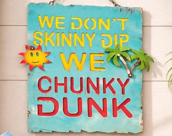 Metal We Don’t Skinny Dip, We Chunky Dunk  Sign | Bar Patio Decor | Wall Art Sculpture | Funny Outdoor Statue