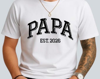 Papa Est 2026 Shirt, New Dad Gift, Pregnancy Announcement Tee, Future Father Gift, Baby Reveal Shirt, Fathers Day Gift