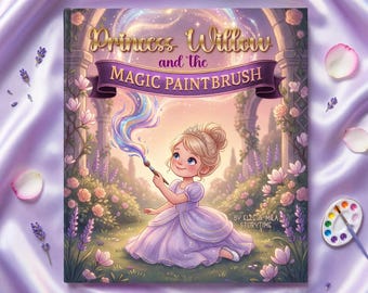 Personalized Princess Storybook | Child Becomes Princess Willow, Magic Paintbrush Tale