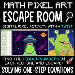 May include: A digital math pixel art escape room activity with a twist. The image features pixelated graphics of an alien and a spaceship, with the text "Find the hidden numbers in each picture and escape! Solving one-step equations."
