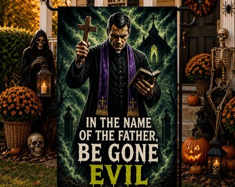 Be Gone Evil Garden Flag, Exorcist Halloween Flag, Gothic Priest Decor, Spooky Outdoor Flag, Haunted Yard Halloween Decor Welcome Flag