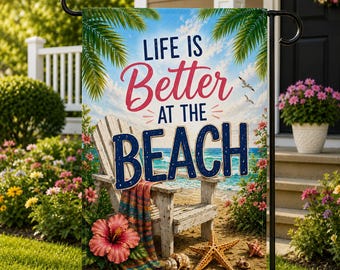 Life Is Better at the Beach Garden Flag, Summer Beach Decor, Coastal Yard Flag, Ocean Lover Gift, Tropical Porch Flag Welcome Flag