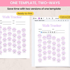 May include: A white printable walk tracker template with paw prints numbered 1-31 in a light purple color. The text "Walk Tracker" is at the top, with fields for month, day, walker, and pet. The words "Ready-to-Print" and "Canva Editable" are also visible.