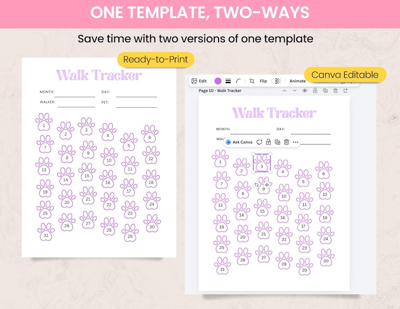 May include: A white printable walk tracker template with paw prints numbered 1-31 in a light purple color. The text "Walk Tracker" is at the top, with fields for month, day, walker, and pet. The words "Ready-to-Print" and "Canva Editable" are also visible.