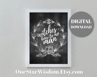 Witches Bow To No Man (Dark) Art Print - Quote Printable - PDF Instant Download