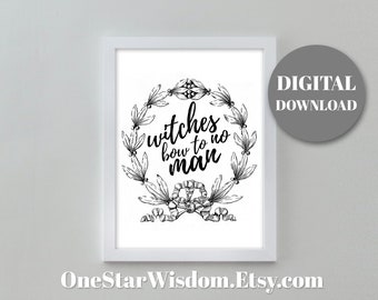 Witches Bow To No Man (Light) Art Print - Quote Printable - PDF Instant Download