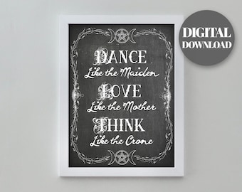 Dance, Love, Think Art Print - Wiccan Art Printable - Instant Download