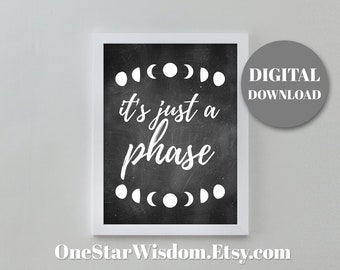 It's Just A Phase (Dark) Art Print - Quote Printable - PDF Instant Download