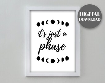 It's Just A Phase (Light) Art Print - Quote Printable - PDF Instant Download