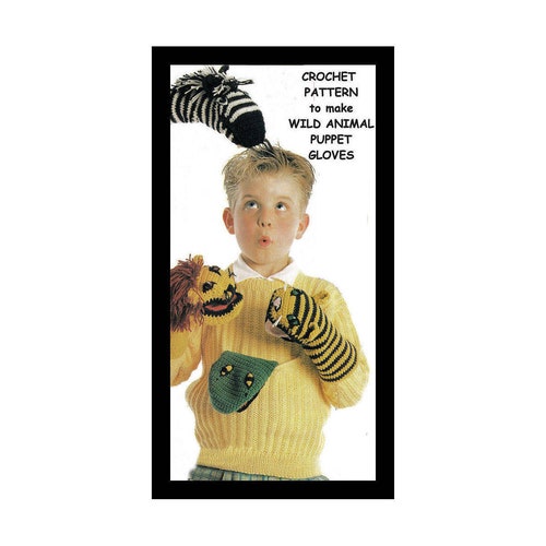 Instant Download PDF Crochet Pattern to make Childrens Wild Animal Puppet Gloves Lion Tiger Zebra & Boys Girls Knitted Sweater ages 4 to 10