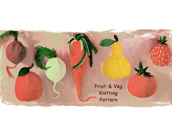 Instant Download PDF Knitting Pattern to make 7 Fruit & Vegetables Soft Toy Play Food Decorative or Role Play Cooking 8 Ply Yarn