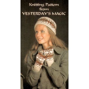 May include: Knitting pattern from Yesterday's Magic for a hat and mittens. The hat and mittens are white with a brown and orange geometric pattern.