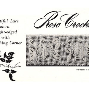 May include: An image featuring a detailed black and white illustration of a rose and a crocheted lace design. The text reads "Beautiful Lace in modern straight-edged style, with matching Corner" and "Rose Crochet". The lace design is repeated twice.