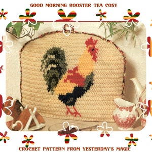 May include: Crocheted tea cozy featuring a rooster design in red, yellow, black, and green colors. The cozy is cream colored with a brown trim. "Good Morning Rooster Tea Cosy" and "Crochet Pattern from Yesterday's Magic" are written on the image.