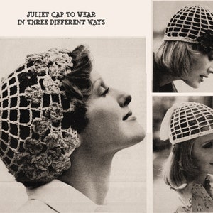 May include: A black and white photo of a woman wearing a crocheted hat in three different ways. The hat is a simple, open-weave design with a floral trim. The text "JULIET CAP TO WEAR IN THREE DIFFERENT WAYS" is printed at the top of the image.