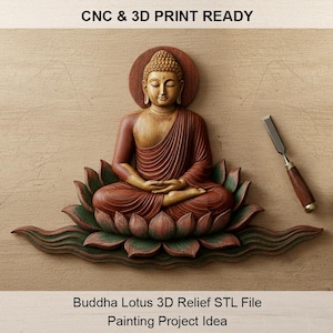 May include: A wooden Buddha statue in a seated pose, on a lotus flower base. The statue is painted in brown, gold, and red hues. The image includes the text "CNC & 3D PRINT READY" and "Buddha Lotus 3D Relief STL File Painting Project Idea". A carving tool is also present.