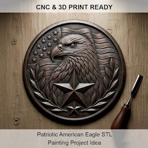May include: A detailed, bronze-colored relief sculpture of an American eagle, flag, and stars. The text "CNC & 3D PRINT READY" is at the top. The text "Patriotic American Eagle STL Painting Project Idea" is at the bottom. A wood carving tool is on the right.