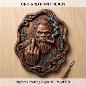 May include: A wooden wall plaque featuring a relief carving of a hairy creature smoking a cigar and gesturing with a middle finger. The design includes pine trees and smoke, with the text CNC & 3D PRINT READY and Bigfoot Smoking Cigar 3D Relief STL.