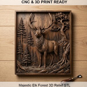 May include: A detailed, brown, 3D relief carving of an elk in a forest scene. The artwork is framed and features trees, mountains, and the text "CNC & 3D PRINT READY" and "Majestic Elk Forest 3D Relief STL".
